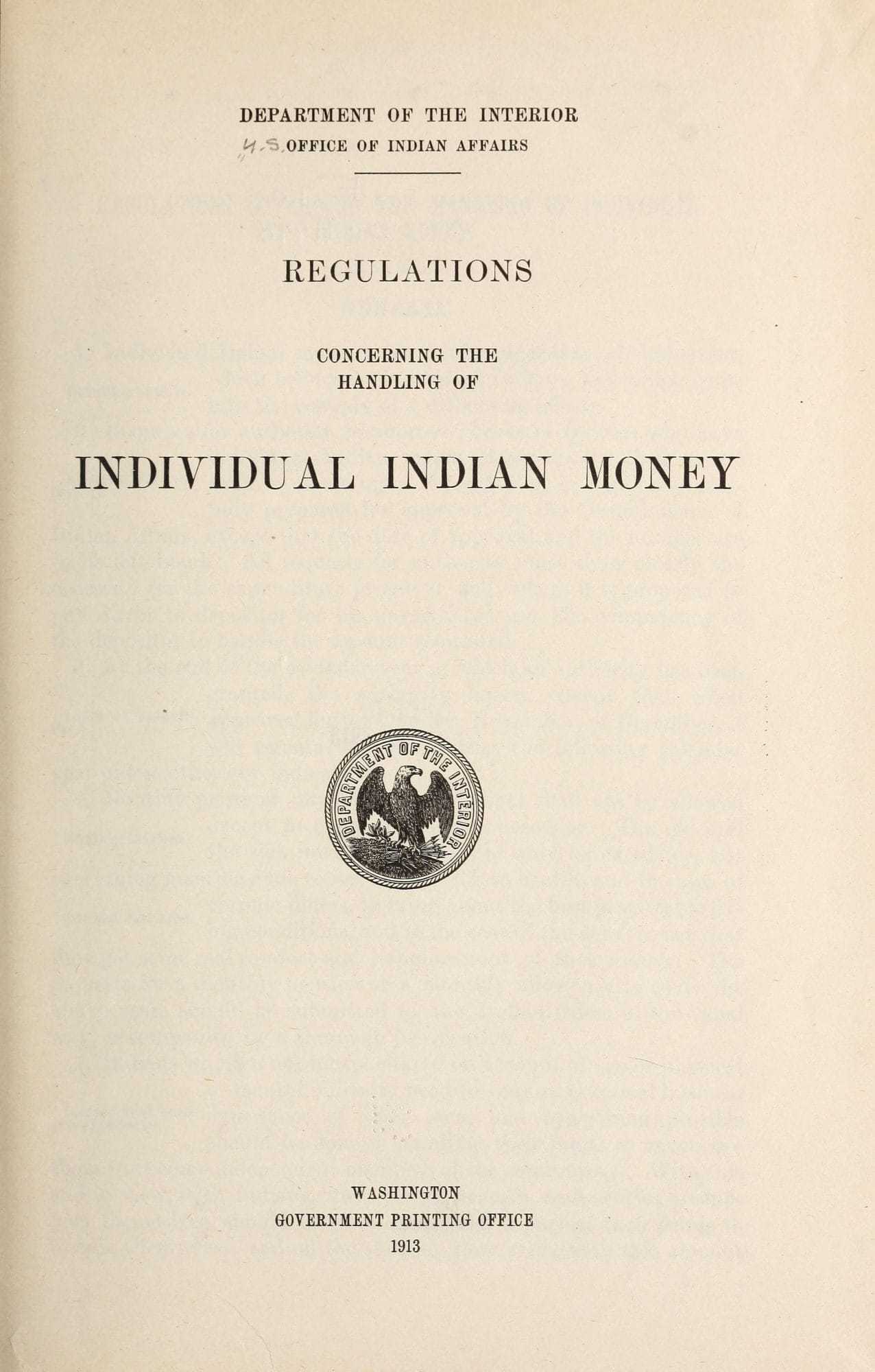 United States Bureau Of Indian Affairs. Regulations concerning the handling of individual Indian money. Washington, Govt. Print. Off, 1913. Pdf. https://www.loc.gov/item/14011890/.