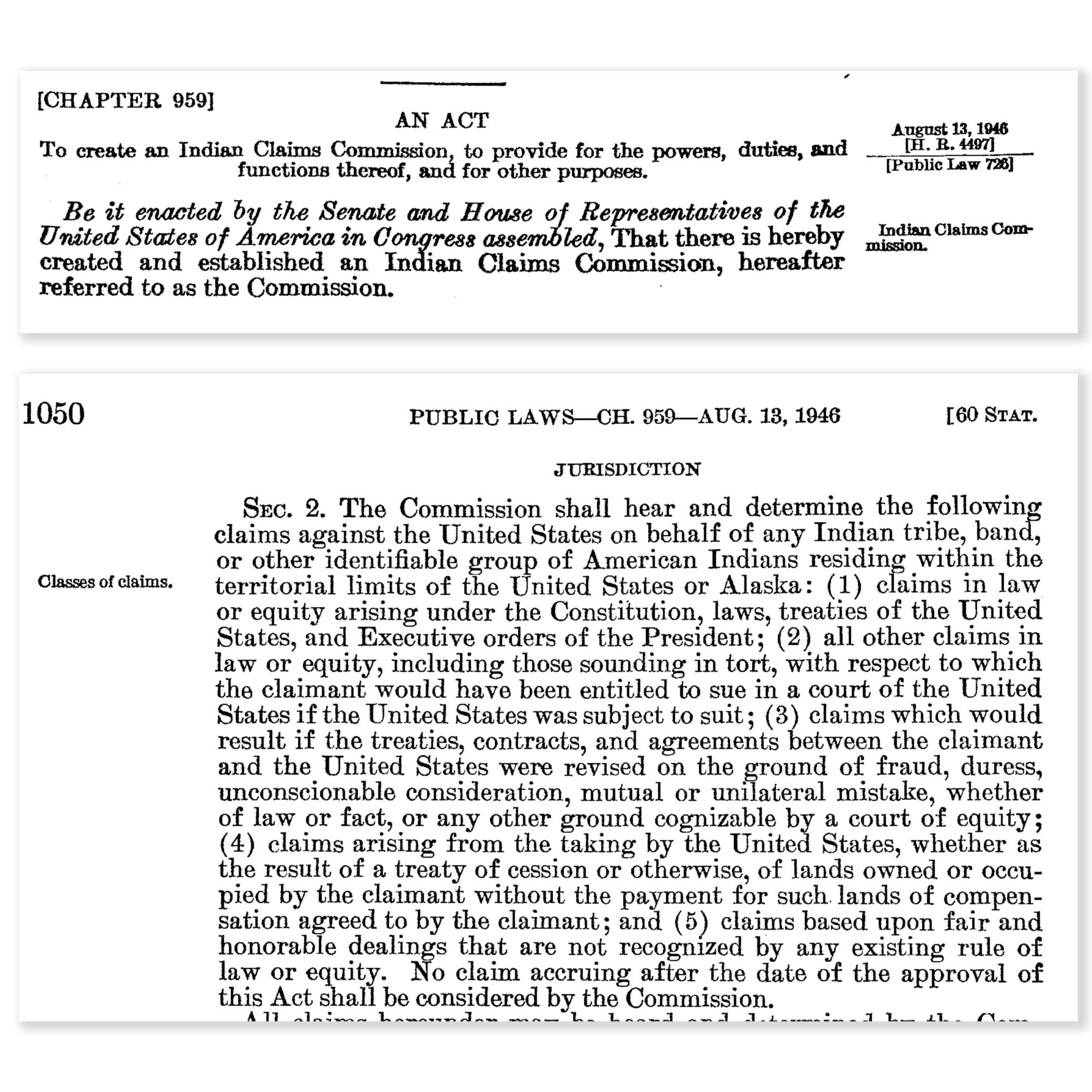 Indian Claims Commission Act (Public Law 726, HR 4497)." U.S. Code, vol. 60, p. 1049, 13 Aug. 1946, https://uscode.house.gov/statviewer.htm?volume=60&page=1049.